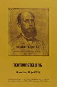 750347 Affiche van de tentoonstelling Samuel Muller : gemeentearchivaris van Utrecht 1874 - 1918, in het gebouw van het ...